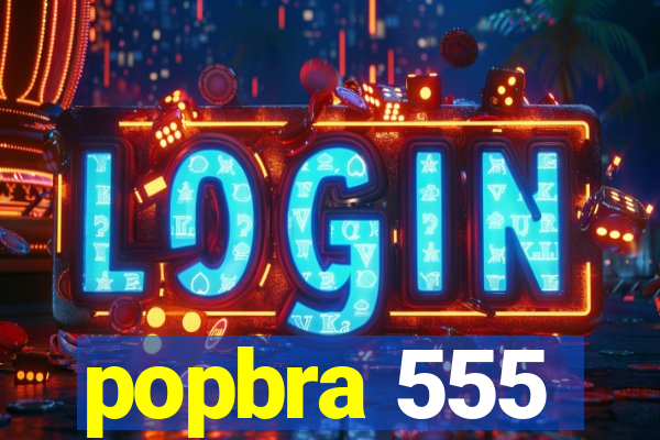 popbra 555